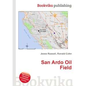  San Ardo Oil Field Ronald Cohn Jesse Russell Books