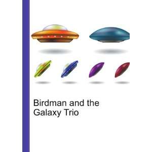  Birdman and the Galaxy Trio Ronald Cohn Jesse Russell 