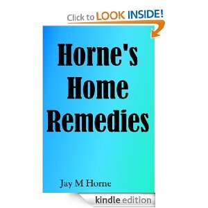 Hornes Home Remedies Jay M Horne  Kindle Store