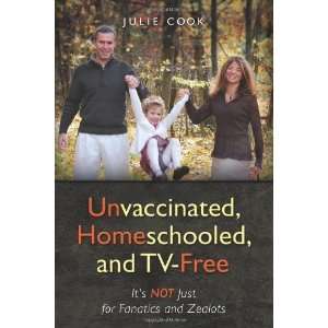  Unvaccinated, Homeschooled, and TV Free Its Not Just for 