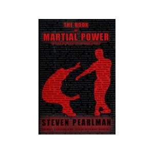  Book of Martial Power by Steven Perlman 