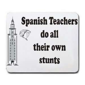    Spanish Teachers do all their own stunts Mousepad