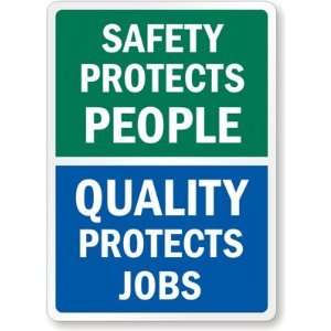  Safety Protects People, Quality Protects Job Plastic Sign 