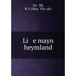  Li e mayn heymland N. Y. (Noaá¸¥ Yitsá¸¥akÌ 