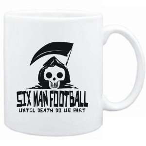  Mug White  Six Man Football UNTIL DEATH SEPARATE US 