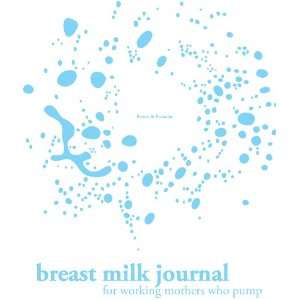  Breast Milk Journal for Working Mothers Who Pump, 6 