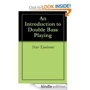 An Introduction to Double Bass Playing Peter Tambroni  