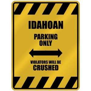   VIOLATORS WILL BE CRUSHED  PARKING SIGN STATE IDAHO