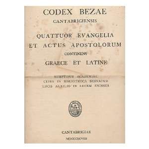  Codex Bezae cantabrigiensis ; quattuor evangelia et actus 