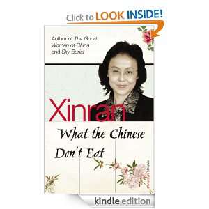 What the Chinese Dont Eat Xinran  Kindle Store