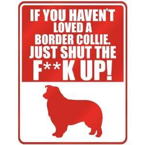   , Just Shut The Fborder Collieborder Colliek Up   Parking Sign Dog