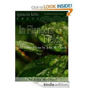In Flanders Fields (and Other Poems by John McCrae) John McCrae 