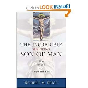  Incredible Shrinking Son of Man How Reliable Is the 