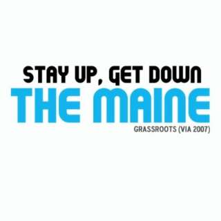  Stay Up, Get Down (Grassroots Via 2007) Maine