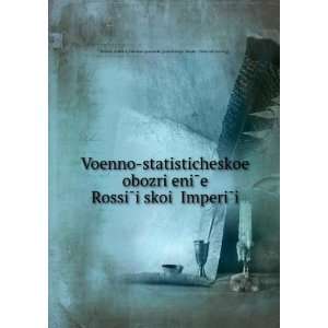  Voenno statisticheskoe obozriÍ¡eniÌe RossiÌiÌ 