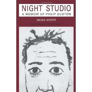   Night Studio A Memoir Of Philip Guston [Paperback] Musa Mayer Books