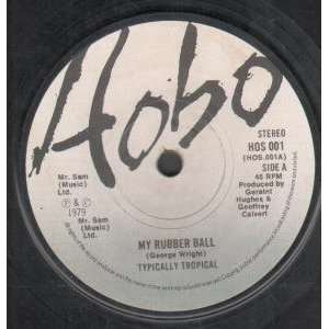   BALL 7 INCH (7 VINYL 45) UK HOBO 1979 TYPICALLY TROPICAL Music