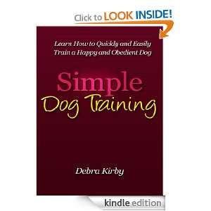 Simple Dog Training   Learn How to Quickly and Easily Train a Happy 