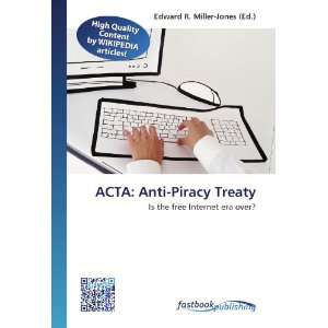  ACTA Anti Piracy Treaty Is the free Internet era over 