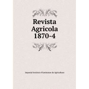   Agricola 1870 4 Imperial Instituto Fluminense de Agricultura Books