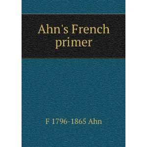  Ahns French primer F 1796 1865 Ahn Books