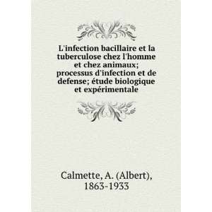  biologique et expÃ©rimentale A. (Albert), 1863 1933 Calmette Books