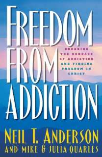   Freedom from Addiction by Neil T. Anderson, Gospel 