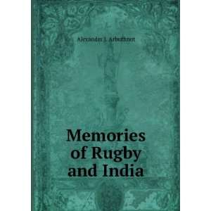 Memories of Rugby and India Alexander J. Arbuthnot Books