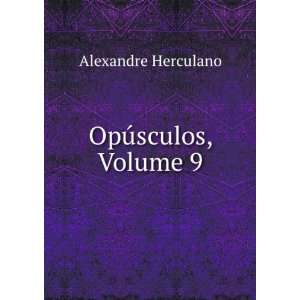  OpÃºsculos, Volume 9 Alexandre Herculano Books