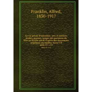   ©dits Serie I II. serie 01 v.12 Alfred, 1830 1917 Franklin Books