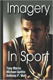Imagery in Sport, (0736037527), Tony Morris, Textbooks   Barnes 