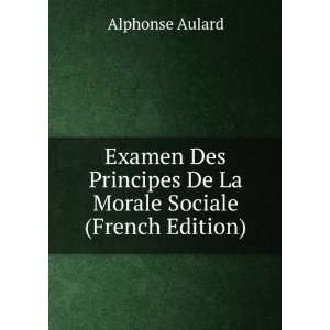   De La Morale Sociale (French Edition) Alphonse Aulard Books