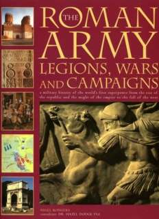   Roman Army Legions, Wars and Campaigns by Nigel 