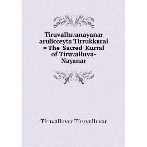    Kurral of Tiruvalluva Nayanar Tiruvalluvar Tiruvalluvar Books