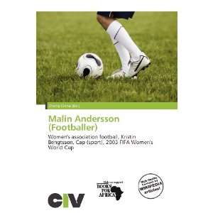  Malin Andersson (Footballer) (9786138445579) Zheng Cirino Books