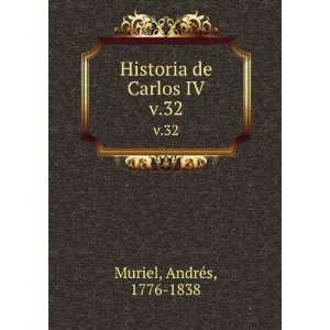    Historia de Carlos IV. v.32 AndrÃ©s, 1776 1838 Muriel Books