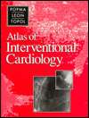 Atlas of Interventional Cardiology, (0721635695), Jeffery J. Popma 