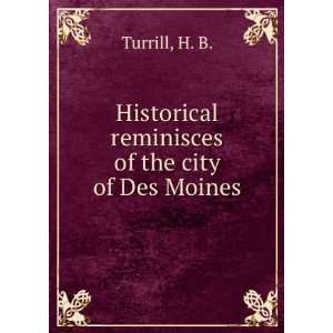  Historical reminisces of the city of Des Moines H. B 
