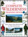 Complete Wilderness Training Book Field Skills for Adventure in the 