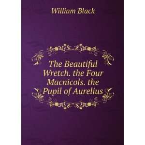   Macnicols. the Pupil of Aurelius William Black  Books