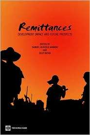 Remittances Development Impact and Future Prospects, (0821357948 