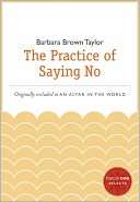 The Practice of Saying No A Barbara Brown Taylor