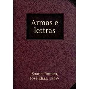  Armas e lettras JoseÌ Elias, 1839  Soares Romeo Books