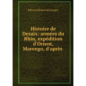  Histoire de Desaix armÃ©es du Rhin, expÃ©dition d 