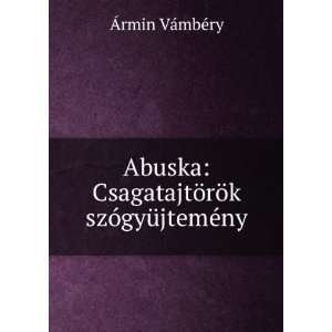   rÃ¶k szÃ³gyÃ¼jtemÃ©ny Ãrmin VÃ¡mbÃ©ry  Books