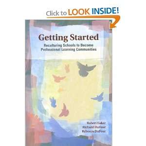  Getting Started Reculturing Schools to Become 