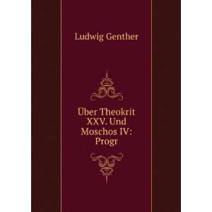  Ã?ber Theokrit XXV. Und Moschos IV Progr Ludwig Genther 