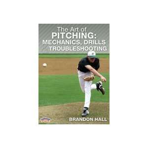 The Art of Pitching Pitching Mechanics, Drills and Troubleshooting