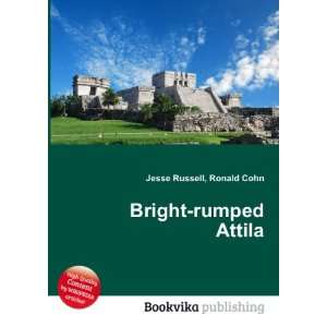 Bright rumped Attila Ronald Cohn Jesse Russell  Books