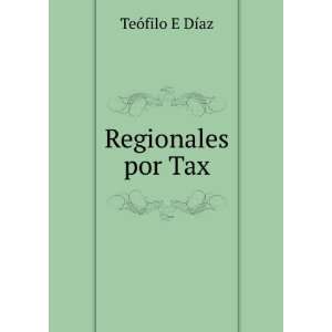  Regionales por Tax TeÃ³filo E DÃ­az Books